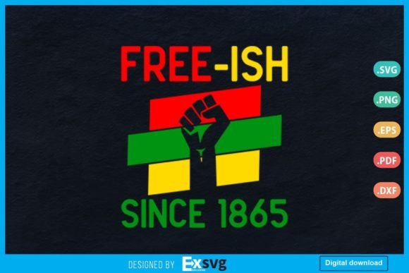 Free-ish Since 1865 Juneteenth Emancipat Graphics and Print Templates Review