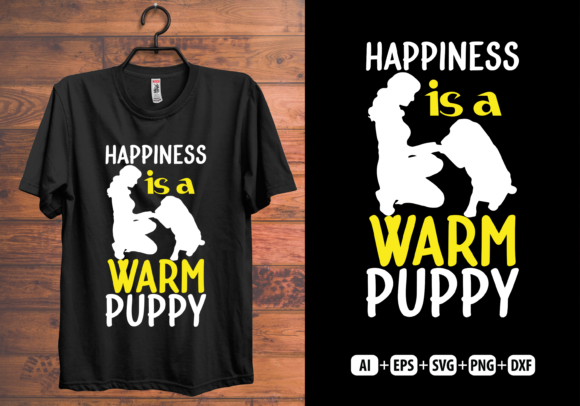 Happiness is a Warm Puppy T-shirt Design Graphics and Print Templates