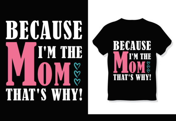I m the Mom Mother s Day Shirt Graphics and Print Templates