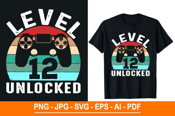 Level 12 Unlocked, T-Shirt Design Graphics and Print Templates