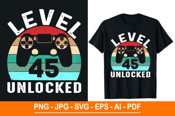 Level 45 Unlocked, T-Shirt Design Graphics and Print Templates Review
