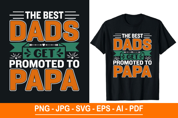The Best Dads Get Promoted to Papa Graphics and Print Templates Review