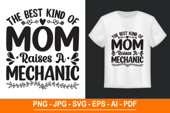 The Best Kind of Mom Raises a Mechanic Graphics and Print Templates