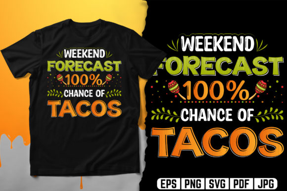 Weekend Forecast 100 Chance of Tacos Graphics and Print Templates