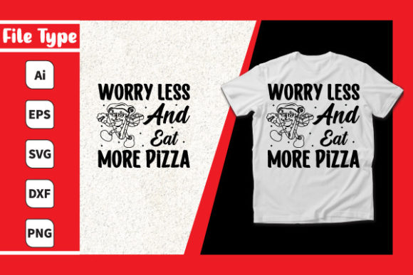 Worry Less and Eat More Pizza Graphics and Print Templates Review